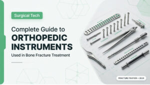Orthopedic Instruments Used in Bone Fracture Treatment